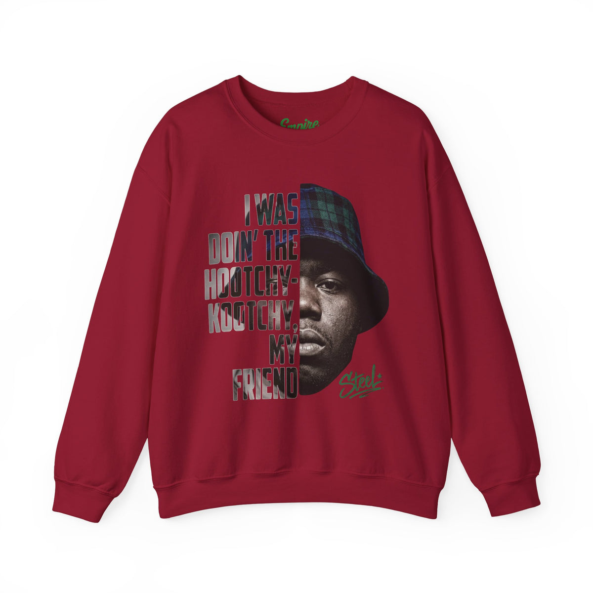 Steel "Juice" Crewneck Sweatshirt with 'I Was Doin' the Hootchy-Kootchy, My Friend' Graphic