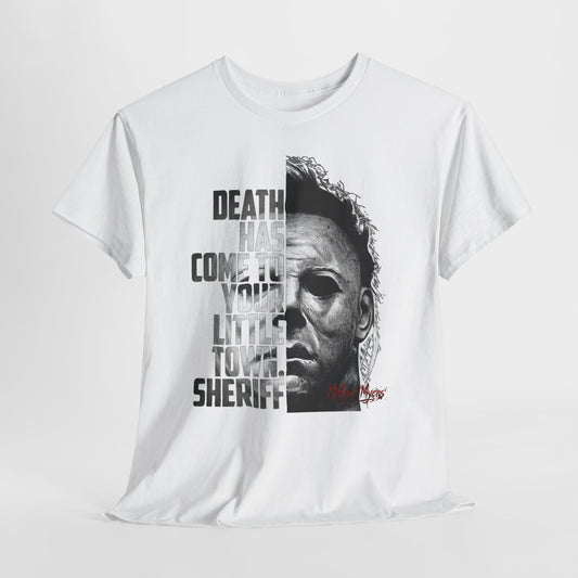 Horror Mask Tee – "Death Has Come to Your Little Town, Sheriff" Michael Myers T-Shirt