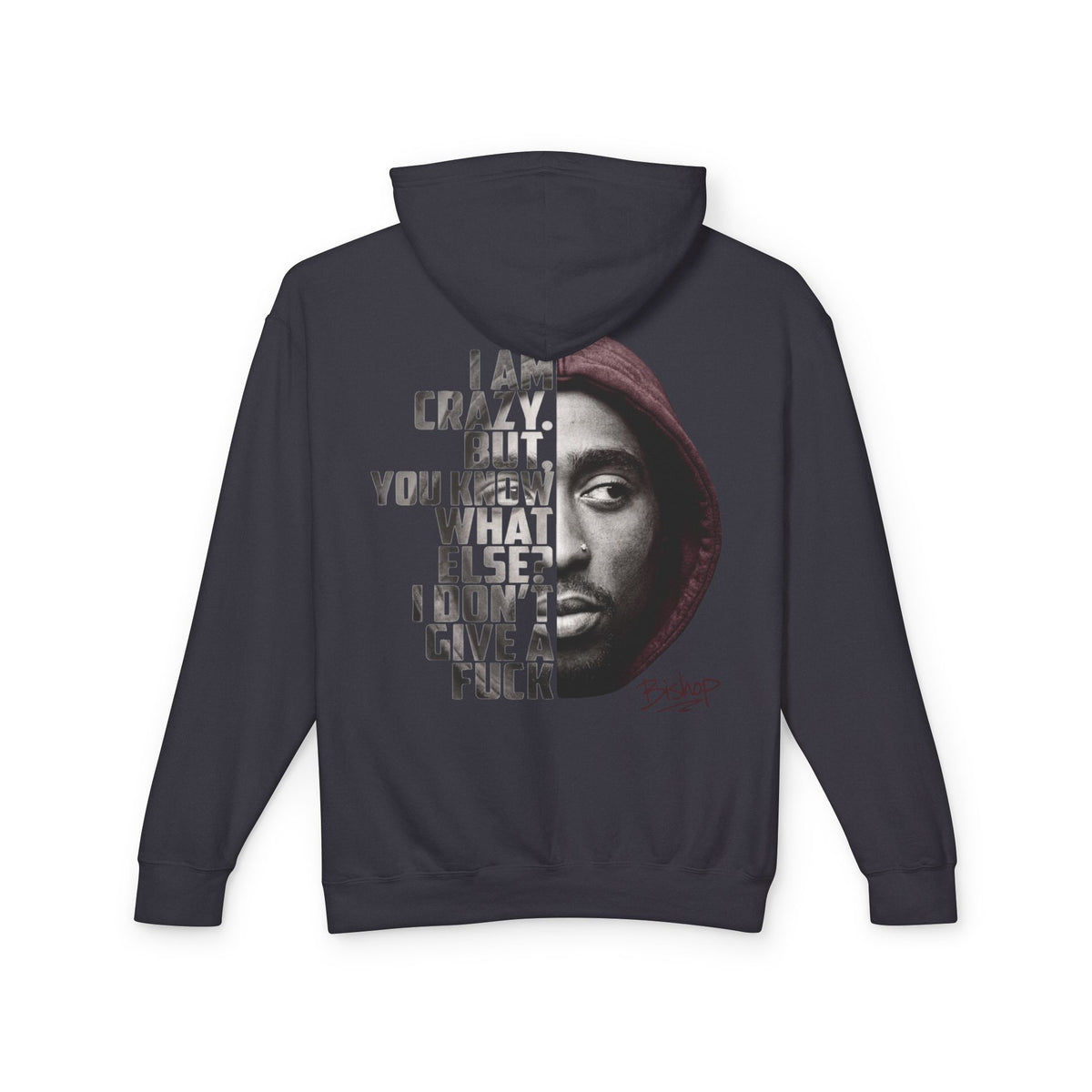 Bishop "Juice" Quote Hoodie — "I Am Crazy" Graphic Pullover