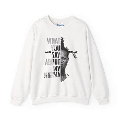 Loc Dog Crewneck Sweatshirt — "What You Say About My Momma" Graphic