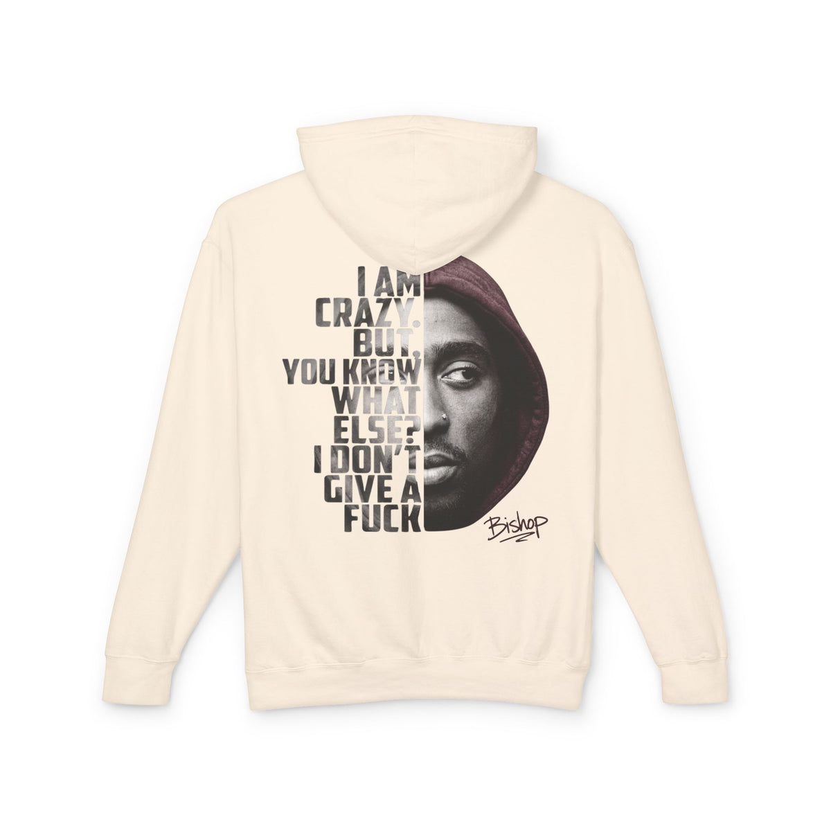 Bishop "Juice" Quote Hoodie — "I Am Crazy" Graphic Pullover