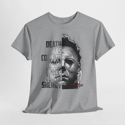 Horror Mask Tee – "Death Has Come to Your Little Town, Sheriff" Michael Myers T-Shirt