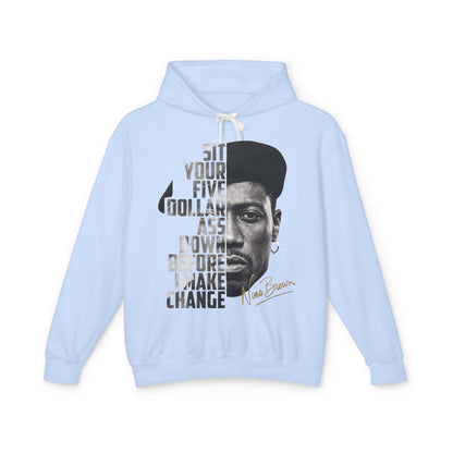 Nino Brown Hoodie - 'Sit Your Five Dollar Ass Down Before I Make Change' Portrait Hoodie