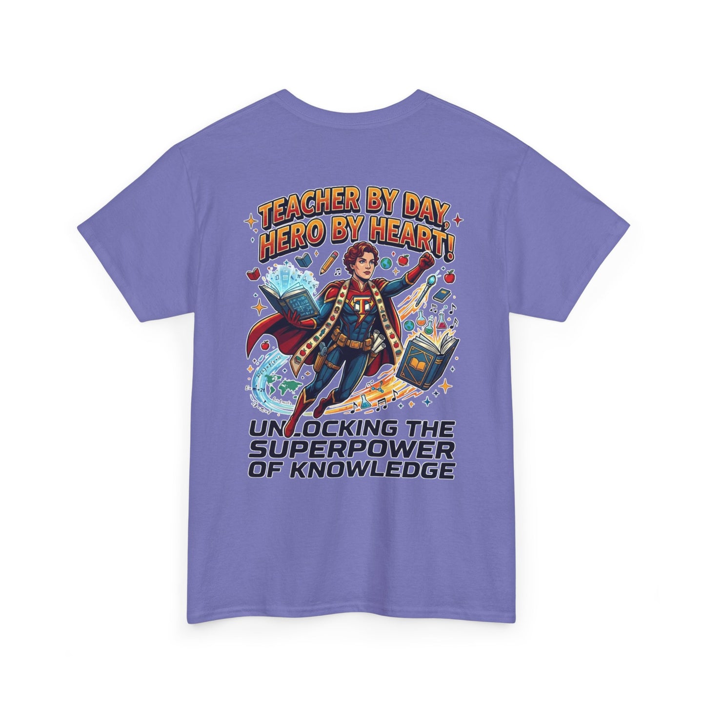 Teacher T-Shirt — "Teacher by Day, Hero by Heart: Unlocking the Superpower of Knowledge"