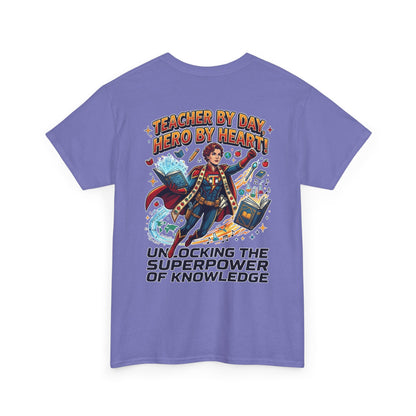 Teacher T-Shirt — "Teacher by Day, Hero by Heart: Unlocking the Superpower of Knowledge"