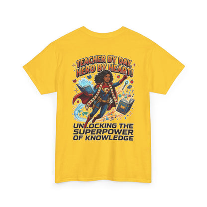 Teacher By Day, Hero By Heart T‑Shirt — "Unlocking the Superpower of Knowledge"