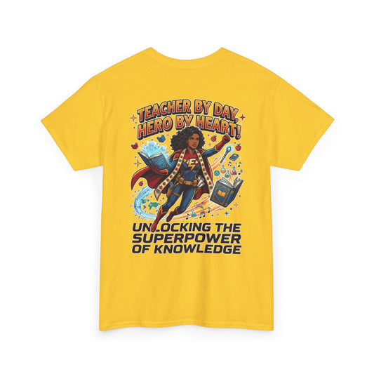 Teacher By Day, Hero By Heart T‑Shirt — "Unlocking the Superpower of Knowledge"