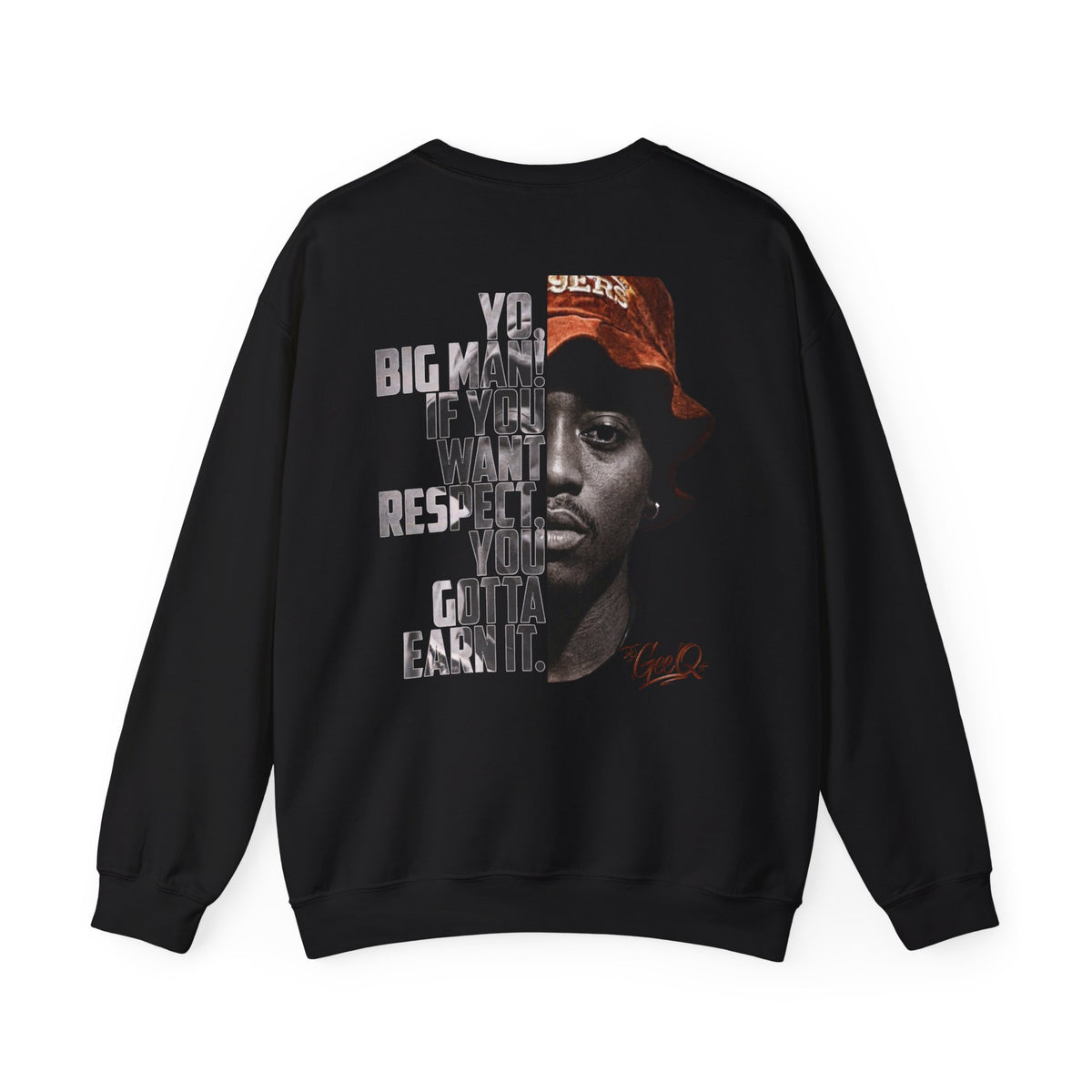 DJ Gee Q - "Juice" If You Want Respect You Gotta Earn It Crewneck Sweatshirt