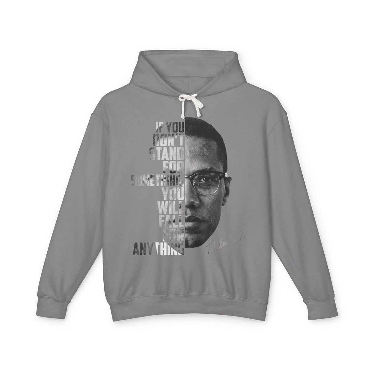 If You Don't Stand for Something Malcolm X Inspirational Hoodie