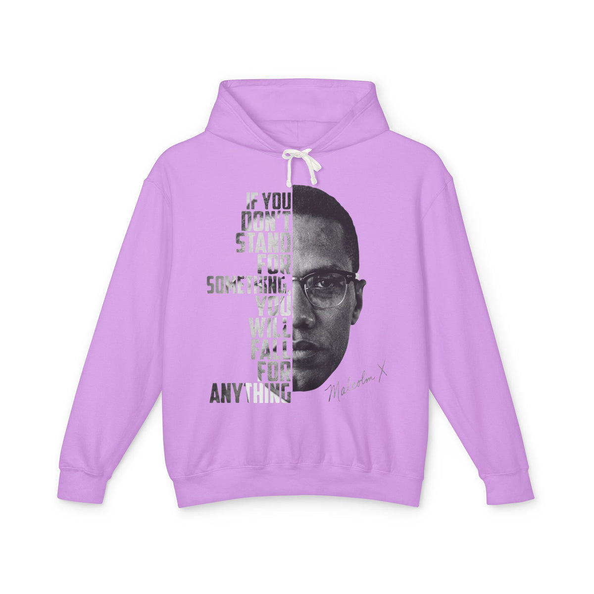 If You Don't Stand for Something Malcolm X Inspirational Hoodie