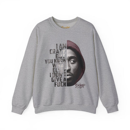 Bishop Crewneck Sweatshirt — 'I Am Crazy But You Know What Else? I Don't Give a F***' Graphic