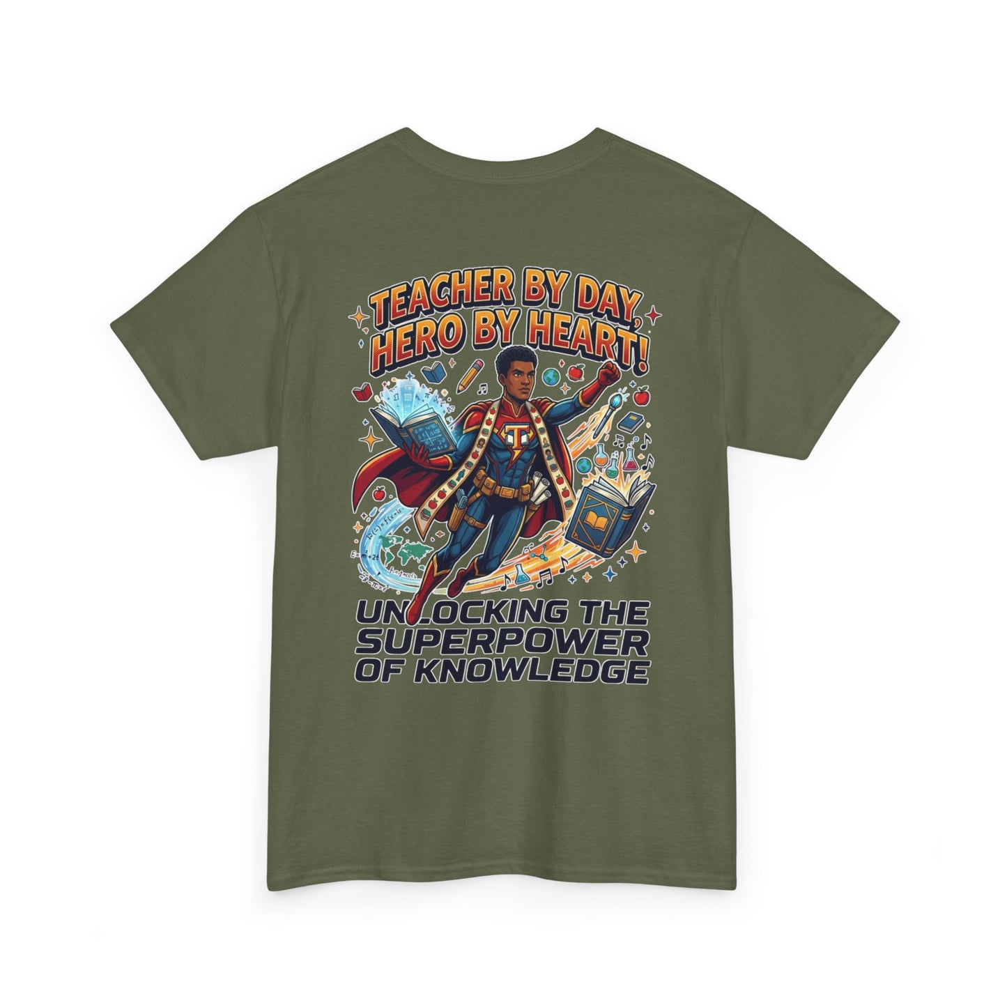 Teacher By Day Hero By Heart T-Shirt — Unlocking the Superpower of Knowledge Tee