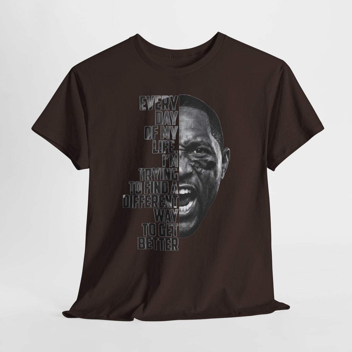 Motivational Football Tee — "Every Day of My Life I'm Trying to Find a Different Way to Get Better"