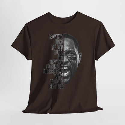 Motivational Football Tee — "Every Day of My Life I'm Trying to Find a Different Way to Get Better"