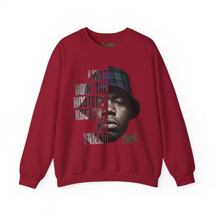 Steel "Juice" Crewneck Sweatshirt with 'I Was Doin' the Hootchy-Kootchy, My Friend' Graphic