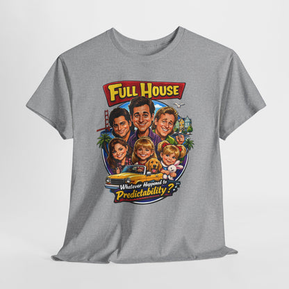 Full House Retro Graphic Tee — "Whatever Happened to Predictability?"