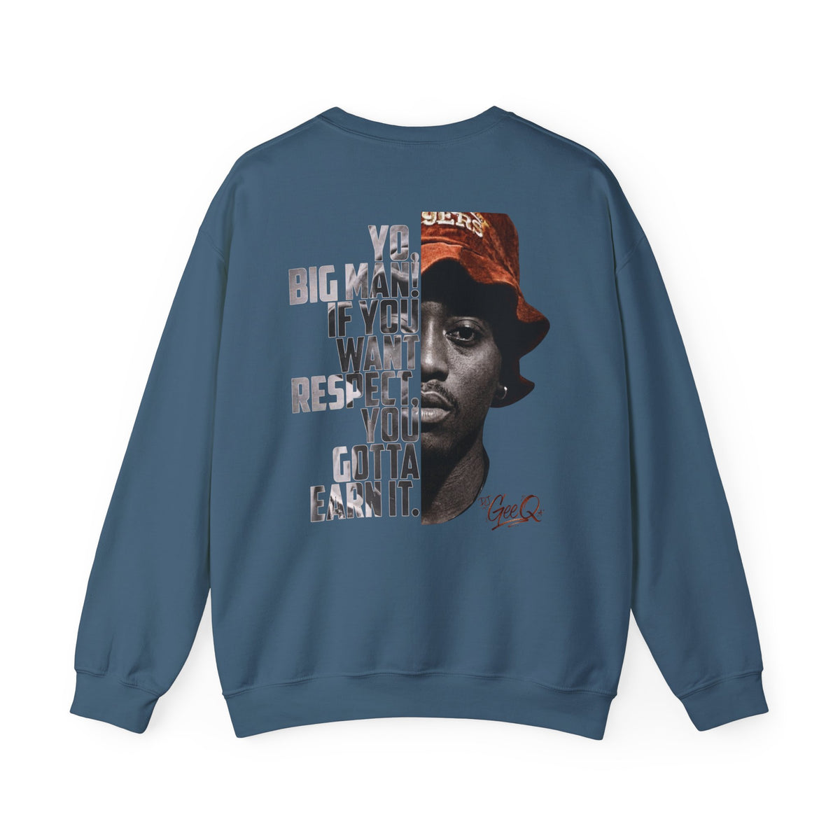 DJ Gee Q - "Juice" If You Want Respect You Gotta Earn It Crewneck Sweatshirt