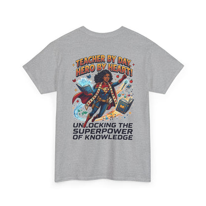 Teacher By Day, Hero By Heart T‑Shirt — "Unlocking the Superpower of Knowledge"
