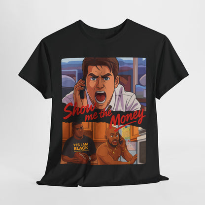 Show Me the Money Unisex T-Shirt
