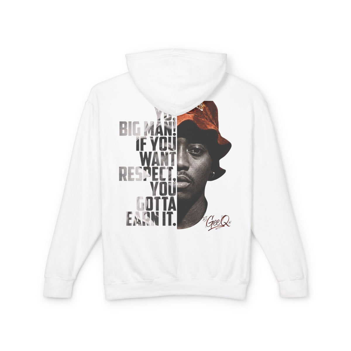 DJ Gee Q - Respect Earned Hoodie — Vintage Hip Hop Quote Pullover ("Big man, if you want respect you gotta earn it")