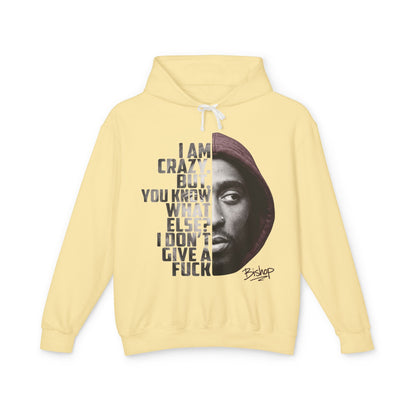 Bishop I Am Crazy But You Know What Else I Don't Give a Fuck Hoodie