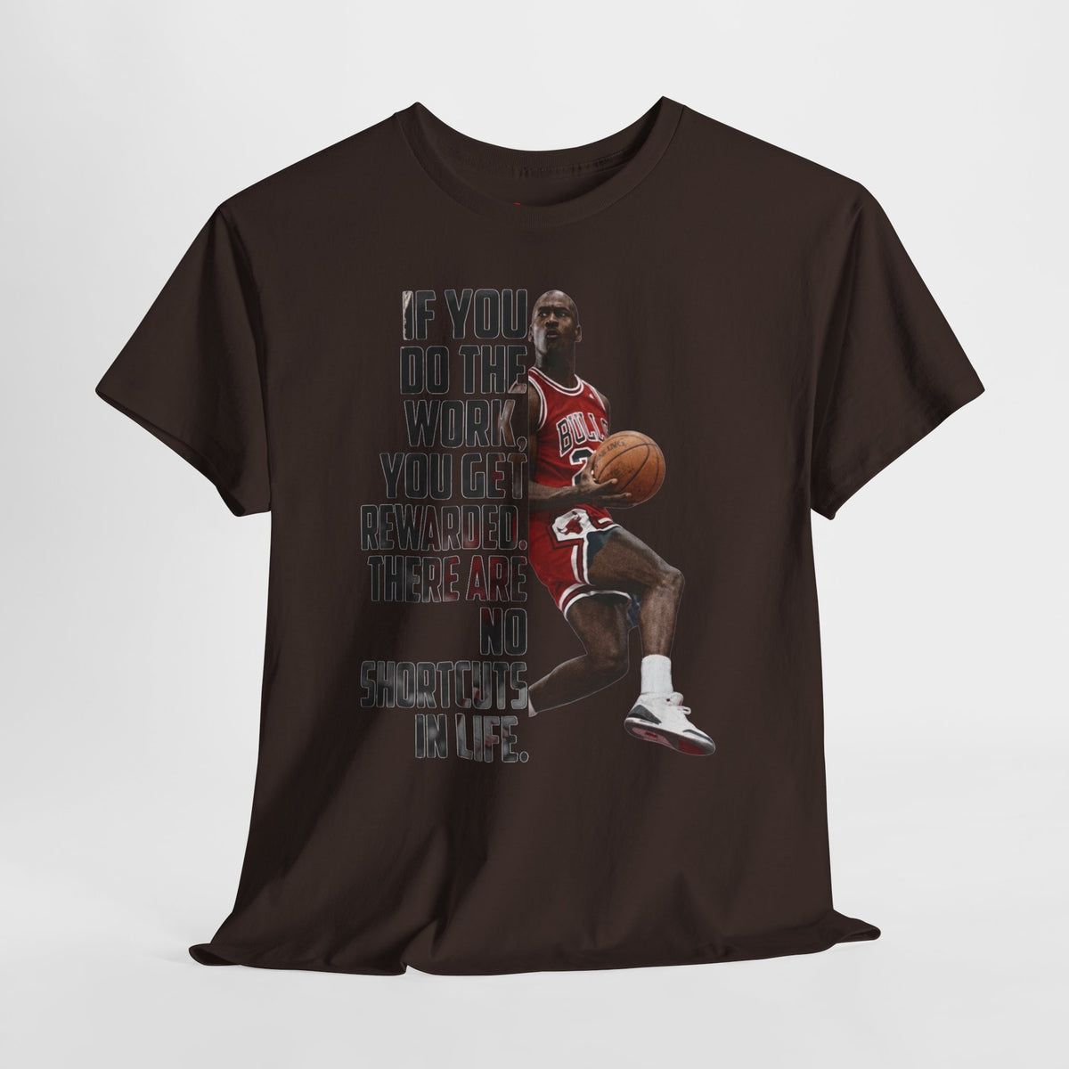 MJ Motivational Basketball Tee — "If You Do The Work... There Are No Shortcuts"