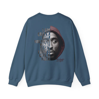 Bishop "Juice" Crewneck Sweatshirt — 'I Am Crazy But You Know What Else I Don’t Give a F**k' Graphic