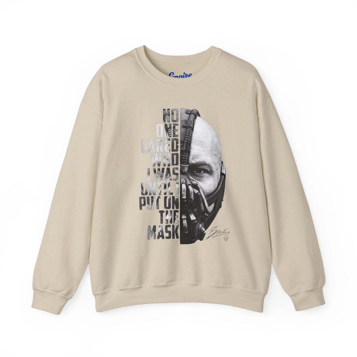 Bane Crewneck Sweatshirt - "No One Cared Who I Was Until I Put On The Mask" Graphic