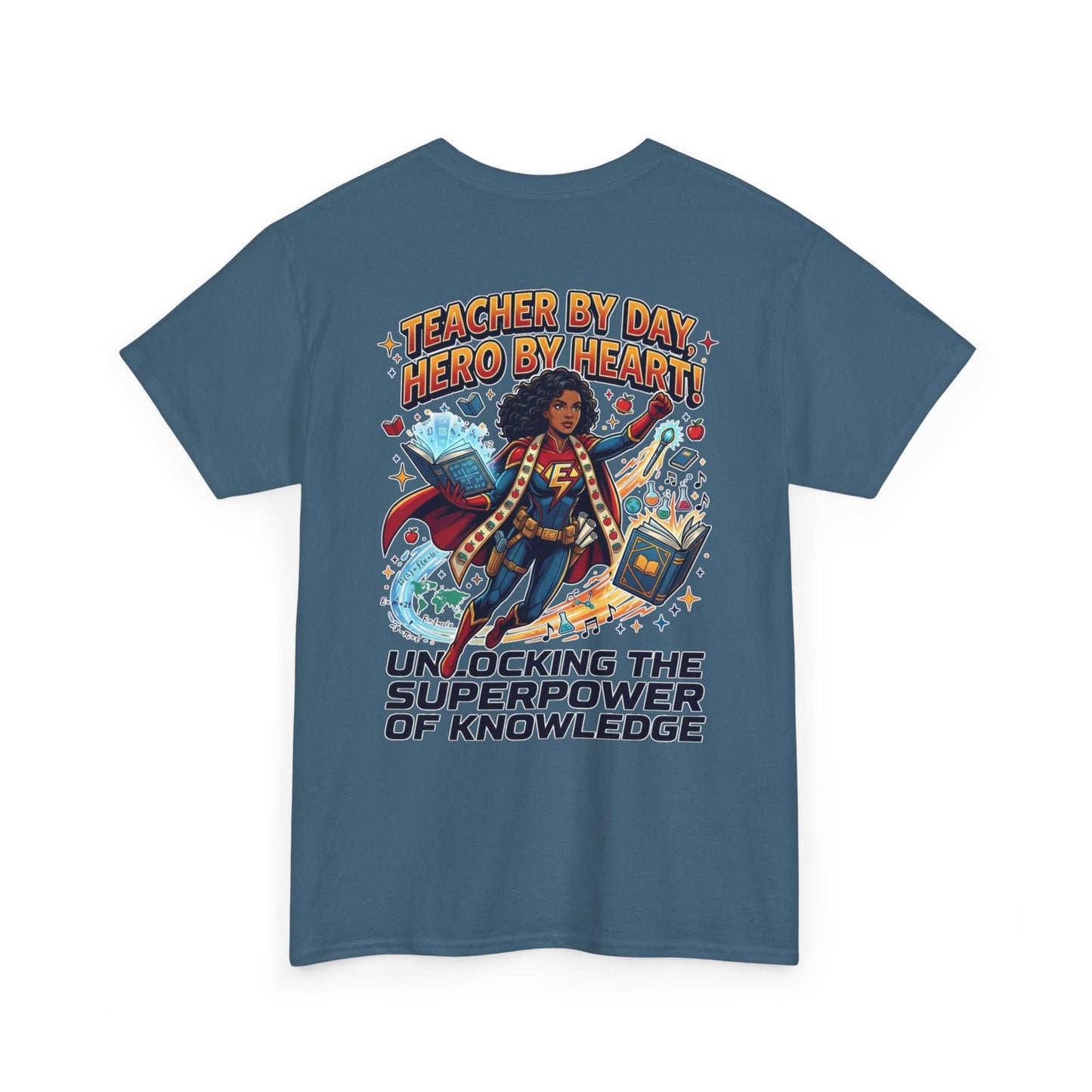 Teacher By Day, Hero By Heart T‑Shirt — "Unlocking the Superpower of Knowledge"