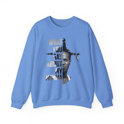 Loc Dog Crewneck Sweatshirt — "What You Say About My Momma" Graphic