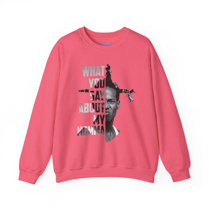 Loc Dog Crewneck Sweatshirt — "What You Say About My Momma" Graphic
