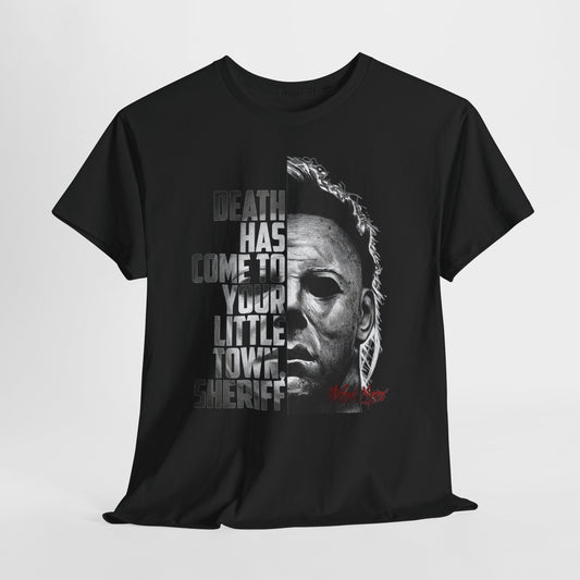 Horror Mask Tee – "Death Has Come to Your Little Town, Sheriff" Michael Myers T-Shirt