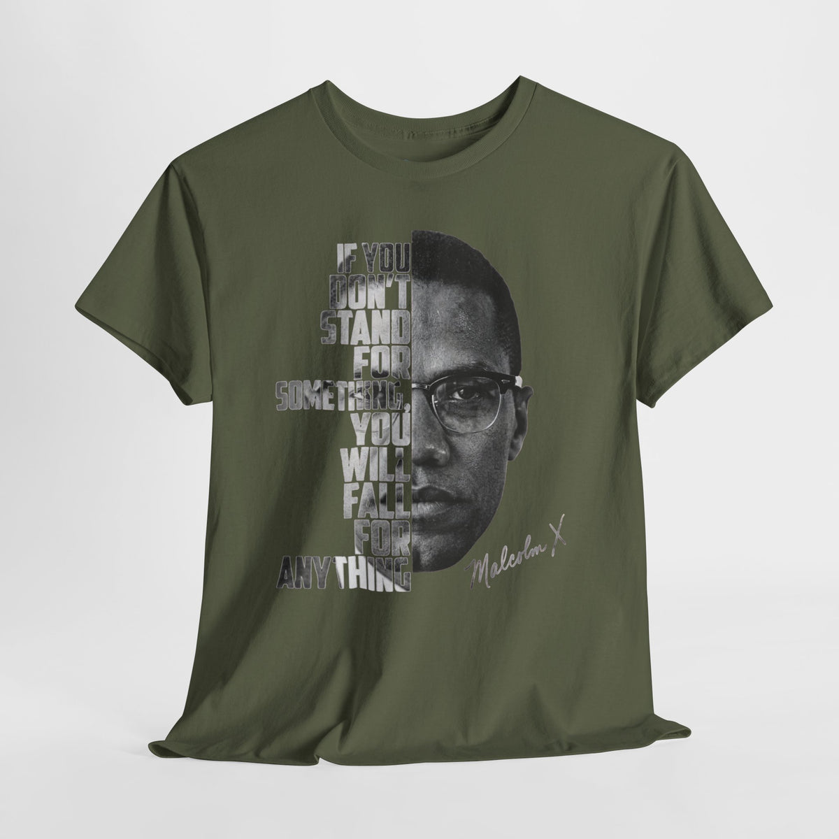 Malcolm X Portrait Tee — "If You Don’t Stand For Something" Inspirational Graphic T-Shirt