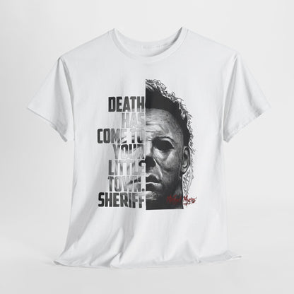 Horror Mask Tee – "Death Has Come to Your Little Town, Sheriff" Michael Myers T-Shirt