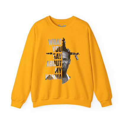 Loc Dog Crewneck Sweatshirt — "What You Say About My Momma" Graphic