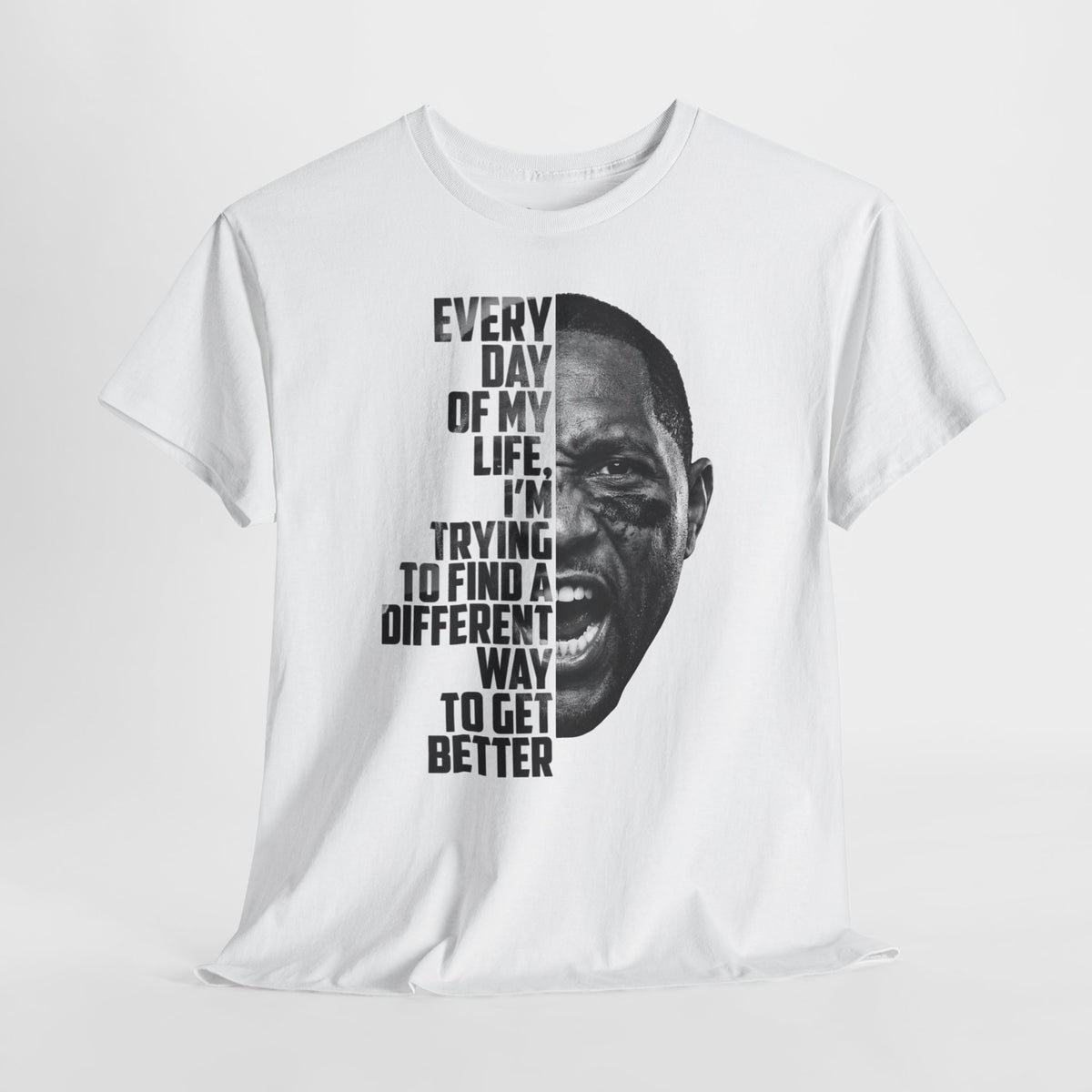 Motivational Football Tee — "Every Day of My Life I'm Trying to Find a Different Way to Get Better"