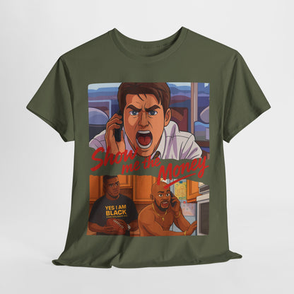 Show Me the Money Unisex T-Shirt