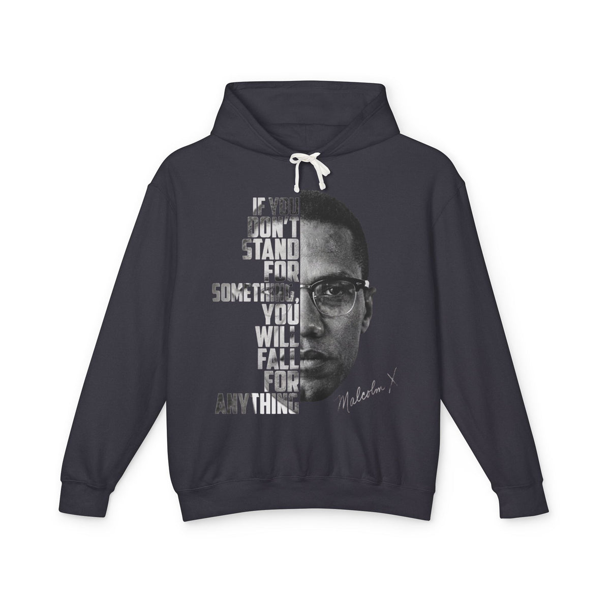 If You Don't Stand for Something Malcolm X Inspirational Hoodie