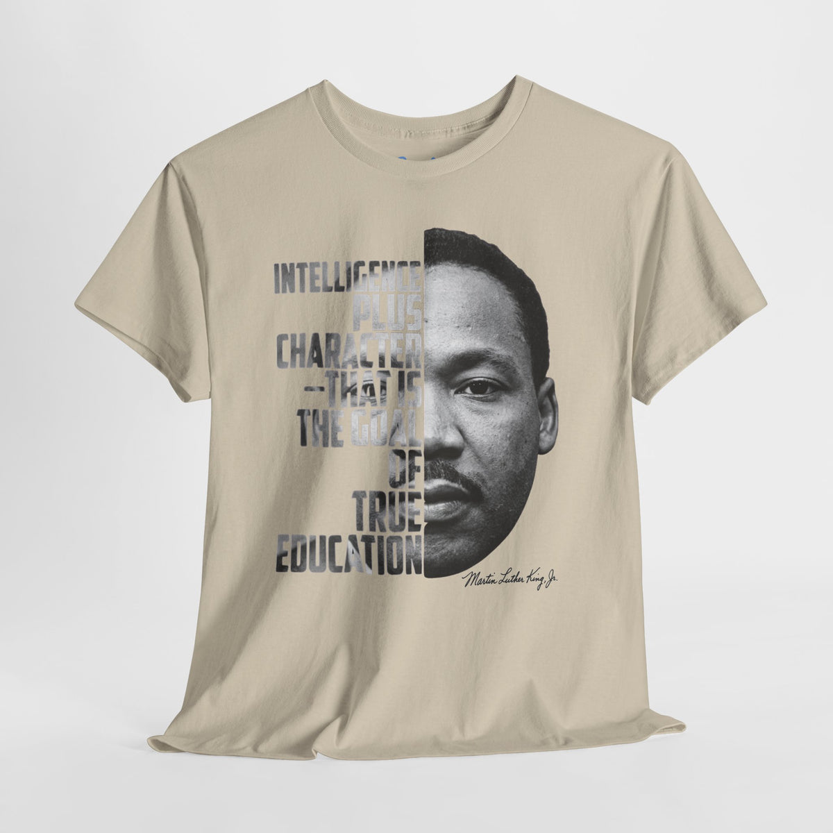 MLK Portrait Tee — “Intelligence Plus Character…” Inspirational Martin Luther King Jr. T‑Shirt