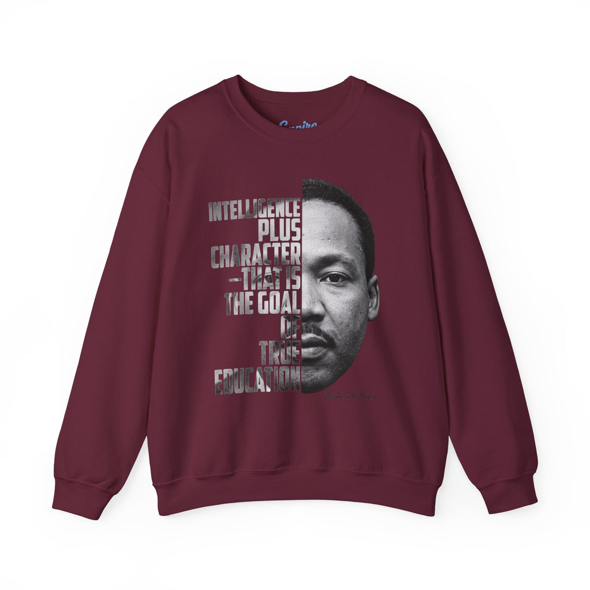Intelligence Plus Character Martin Luther King Jr. Inspirational Sweatshirt