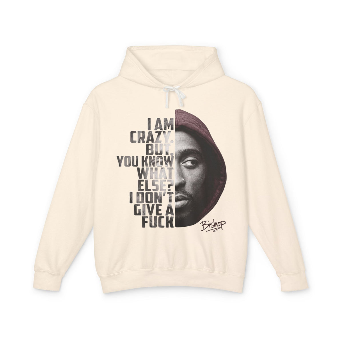 Bishop I Am Crazy But You Know What Else I Don't Give a Fuck Hoodie