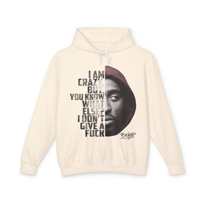 Bishop I Am Crazy But You Know What Else I Don't Give a Fuck Hoodie