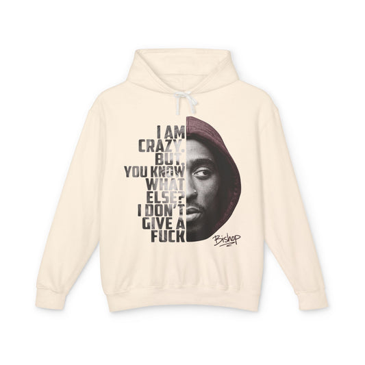 Bishop I Am Crazy But You Know What Else I Don't Give a Fuck Hoodie