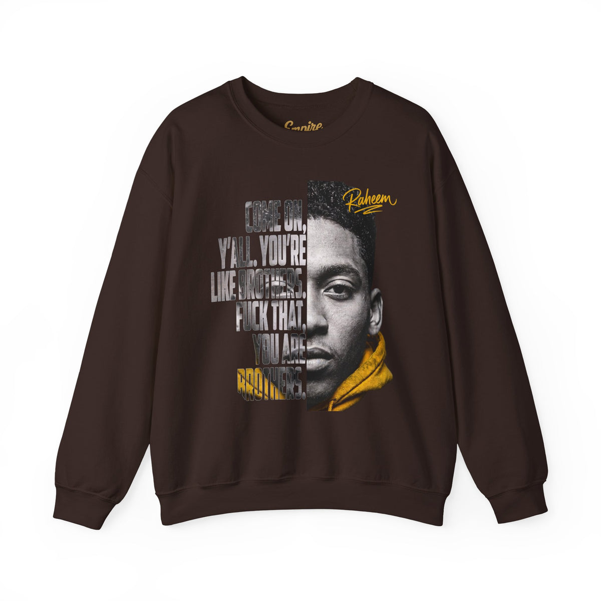 Raheem "Juice" You Are Brothers Sweatshirt
