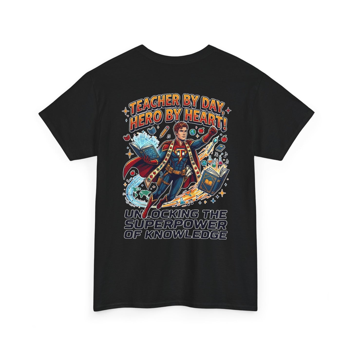 Teacher T-Shirt - "Teacher by Day, Hero by Heart" Superpower of Knowledge Tee