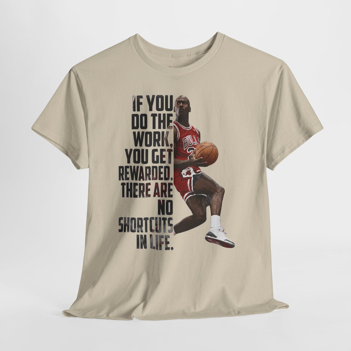 MJ Motivational Basketball Tee — "If You Do The Work... There Are No Shortcuts"