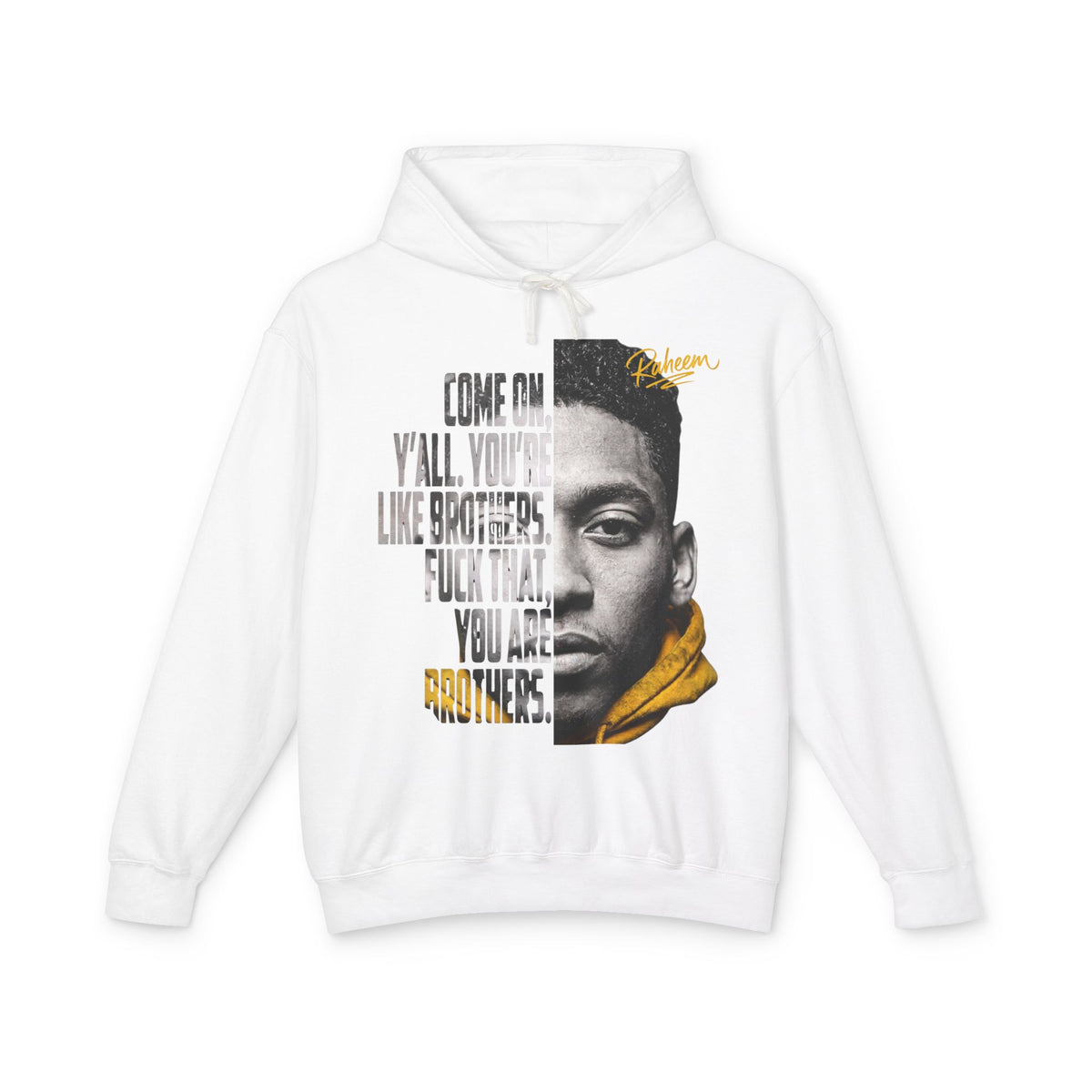 Raheem "Juice" Quote Hoodie – 'Come On Y'all You're Like Brothers' Graphic Hoodie