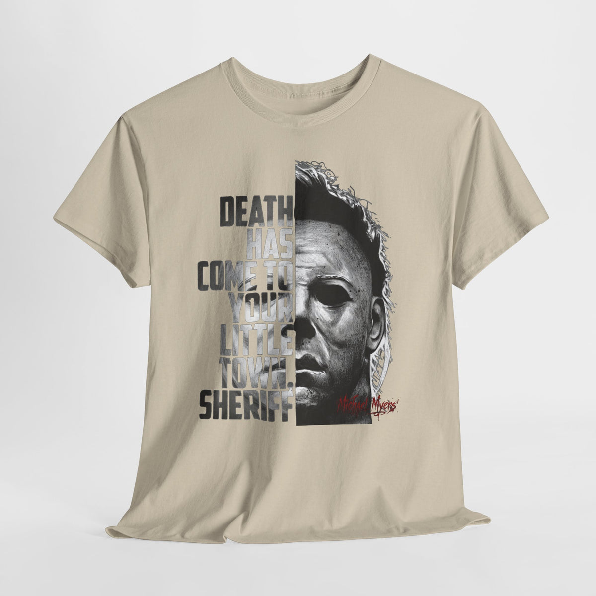 Horror Mask Tee – "Death Has Come to Your Little Town, Sheriff" Michael Myers T-Shirt