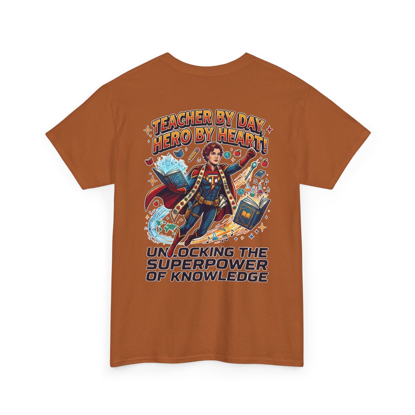 Teacher T-Shirt — "Teacher by Day, Hero by Heart: Unlocking the Superpower of Knowledge"