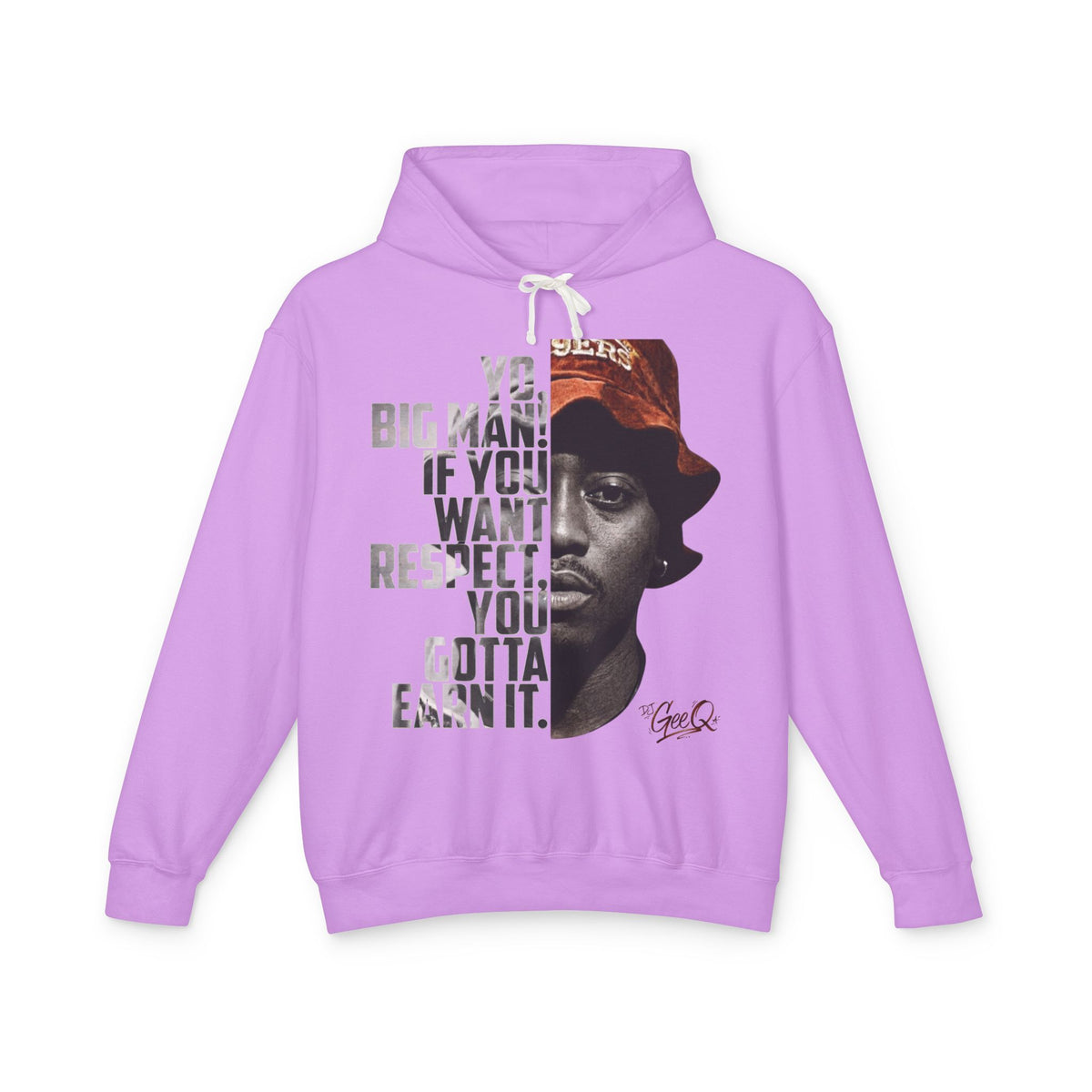 DJ Gee Q - "Juice" Hoodie — 'You Want Respect You Gotta Earn It' Graphic